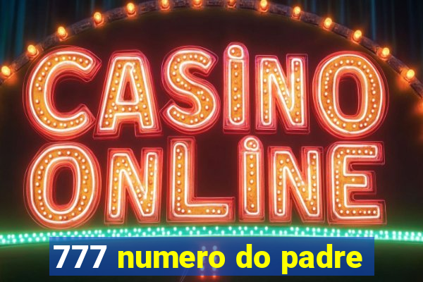 777 numero do padre